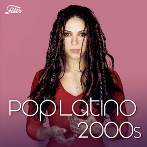 POP LATINO : 90s, 2000s & 2010s Hits